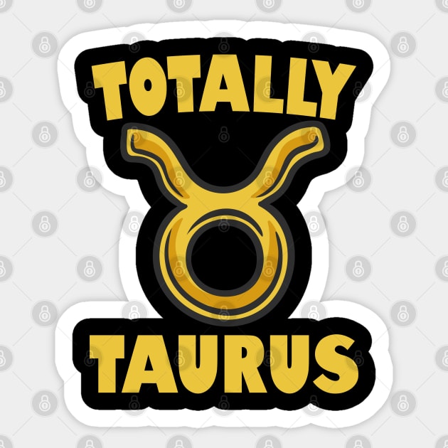 Totally Taurus Sticker by Delta V Art